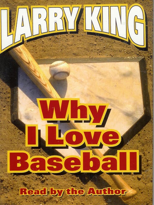 Title details for Why I Love Baseball by Larry King - Available
